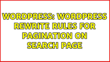 Wordpress: WordPress rewrite rules for pagination on search page