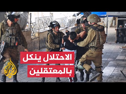 مراسل الجزيرة: حملة اعتقالات واسعة يقوم بها الاحتلال الإسرائيلي في الضفة الغربية