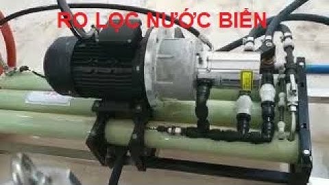 HỆ THỐNG RO LỌC NƯỚC BIỂN | XỬ LÝ NƯỚC BIỂN THÀNH NƯỚC NGỌT