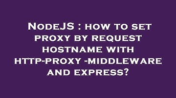 NodeJS : how to set proxy by request hostname with http-proxy-middleware and express?