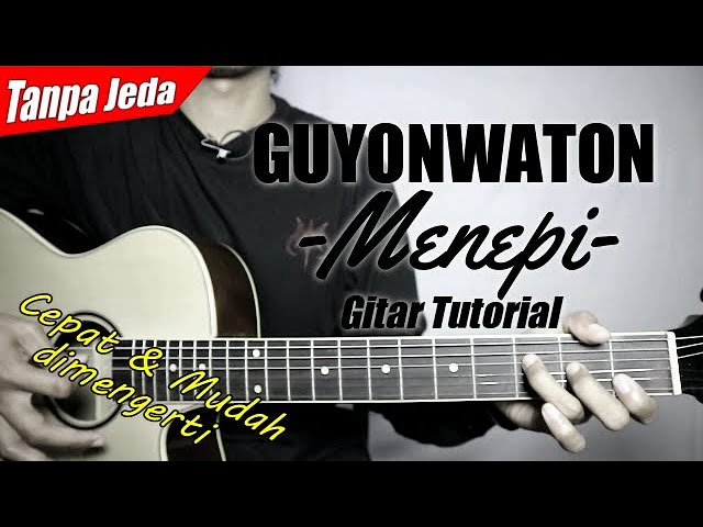 (Gitar Tutorial) GUYONWATON - Menepi (Versi Tanpa jeda) |Mudah u0026 Cepat dimengerti untuk pemula class=