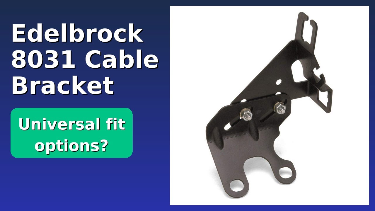 REVIEW (2025): Edelbrock 8031 Cable Bracket. ESSENTIAL details.