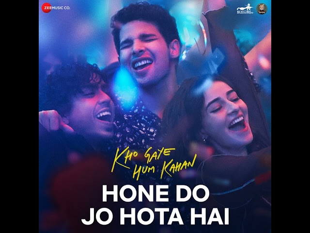 Hone Do Jo Hota Hai - Kho Gaye Hum Kahan Full Song (Audio) class=