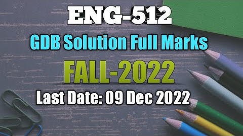 ENG 512 GDB FALL 2022 || Gdb Solution Eng-512 Fall 2022 || 512 Gdb Solution || Virtual University