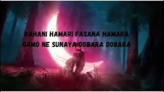 Kahani hamari fasana hamara - lyrics [male version] - darkpluto