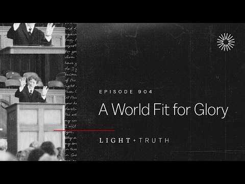 A World Fit for Glory