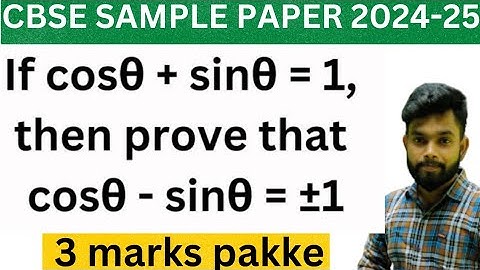 If Cos theta + Sin theta = 1 , then prove that Cos theta - Sin theta = +—Sin theta | Class 10th |