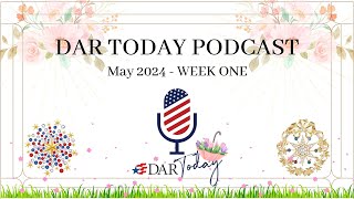 DAR Today Podcast - May 2024 - Week One