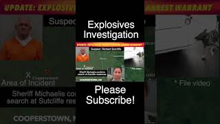 UPDATE: Explosives Investigation, Arrest Warrant Issued