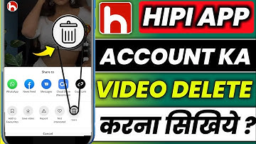 Hipi App Ka Video Kaise Delete Karen || How To Delete Video On Hipi App !!