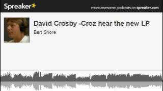 David Crosby -Croz hear the new LP
