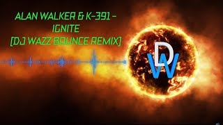 Alan Walker \u0026 K-391 - Ignite (feat. Julie Bergan \u0026 Seungri) [DJ Wazz Bounce Bootleg]