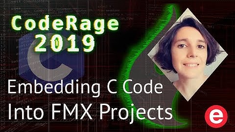 Embedding C Code into a Delphi FMX Project - CodeRage 2019