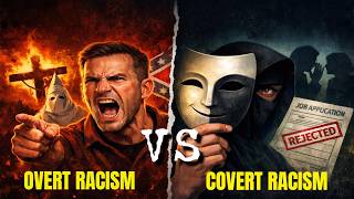 Overt VS Covert Racism - Which One Is More Dangerous?