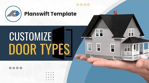 How to Customize and Add Door Types | PLANSWIFT TEMPLATE