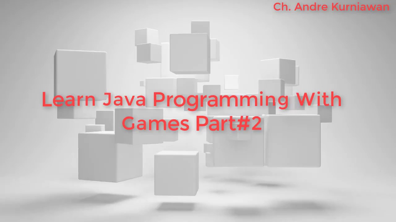 Learning Java Programming With Games Part #2(Belajar pemrograman dengan ...