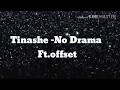 No Drama - Tinashe Ft. Offset {Lyrics}