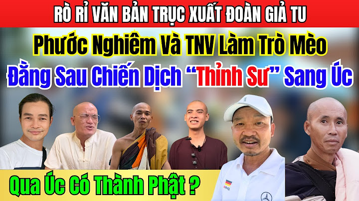 Lộ Văn Bản Trục Xuất Lật Mặt Đoàn Giả Tu, Sư Minh Tuệ Vẫn Mơ Sang Úc Tu Thành Phật ?