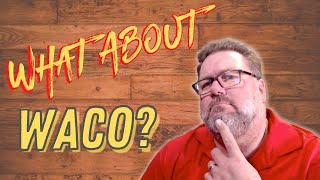 What is Waco known for? - 5 things you need to understand about Waco.