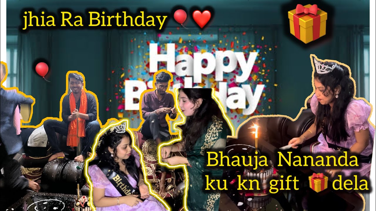 Aji jhia ra Birthday 🎈 || Bhauja nananda ku kn deke gift 🎁❤️