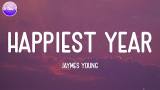 Jaymes Young - Happiest Year (Lyric Video)