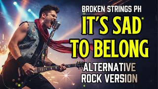 It's Sad to Belong – (Alternative Rock Cover) | Broken Strings PH