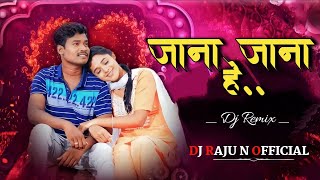 JANA JANA HE N | REMIX | DJ RAJU N  | CG SONG  DJ SONG CG DJ DANCE MIX AMLESH NAGESH
