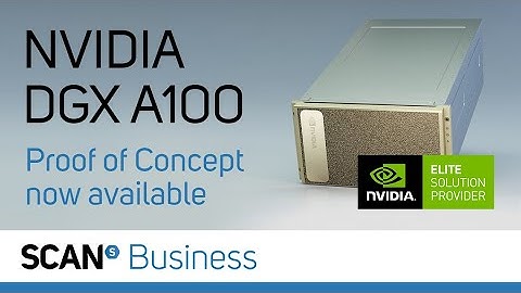 NVIDIA DGX A100 Proof of concept now available
