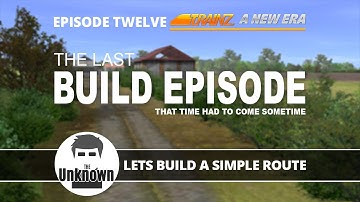 The last build episode : : Trainz : Lets Build a simple route. TANE #12