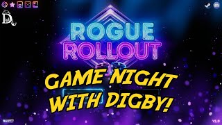 Game Night With Digby - Let's Play Rogue Rollout!