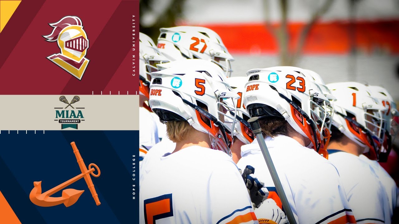 Hope College vs. Calvin University | MLAX MIAA Tournament Semifinals | NCAA D3 Lacrosse