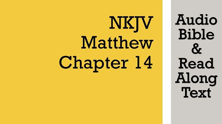 Matthew 14 - NKJV (Audio Bible & Text)
