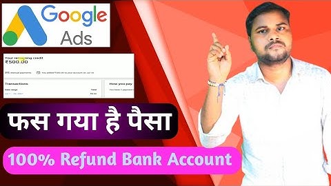 How to refund money from Google Ads 💯% 2021 in Bank Account