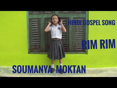 Jesus gospel hindi song rim rim rimdance by soumanya moktanRM SADRI SONG