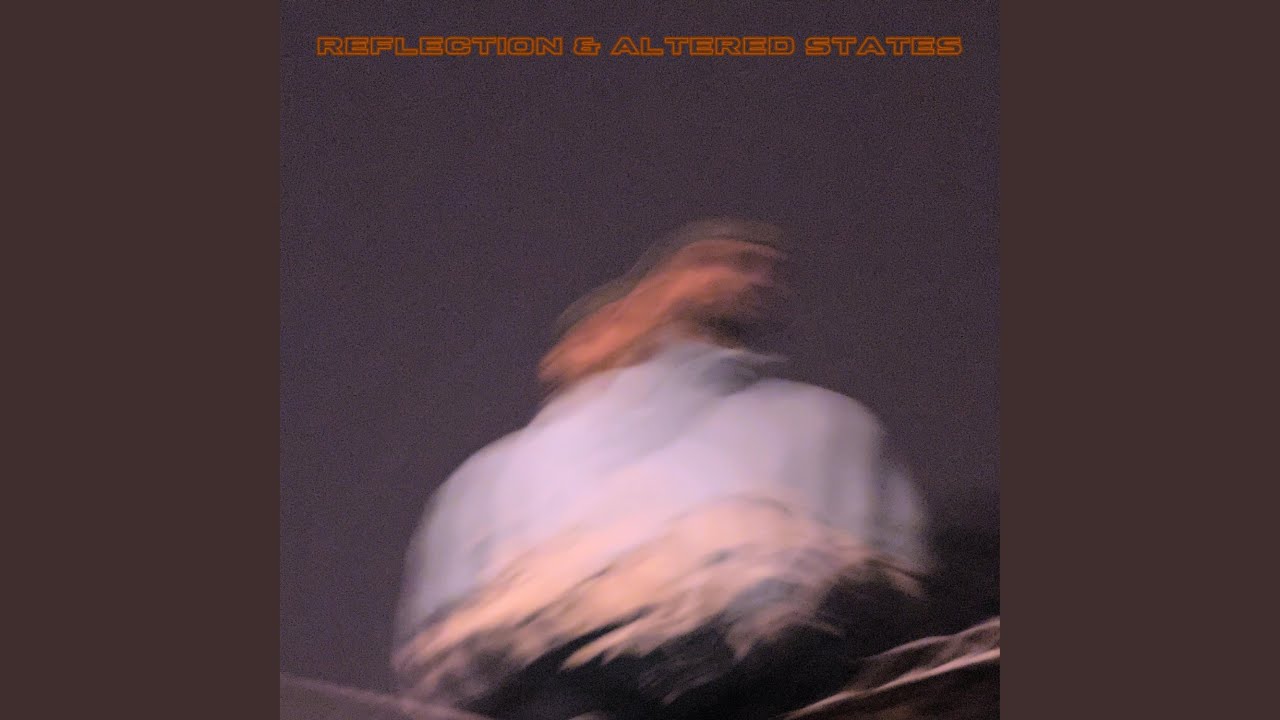Reflection Altered Reflection & Altered States - YouTube