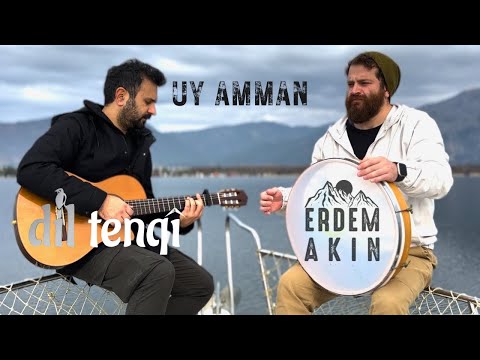 Erdem Akın & Dil Tengî - Uy Amman (Official Video)