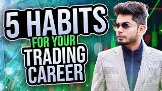 5 HABITS OF A WINNING TRADER!