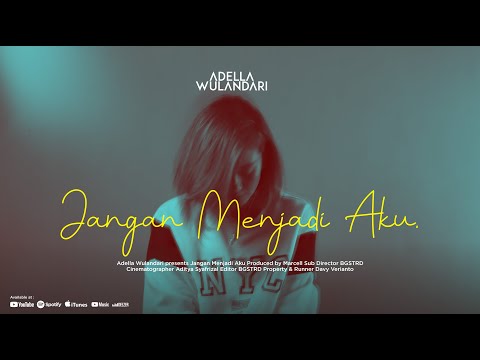 Adella Wulandari - Jangan Menjadi Aku (Official Music Video)