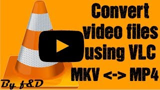 how to convert mkv to mp4 using vlc media player