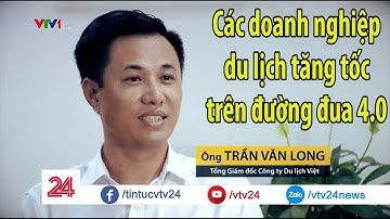 Các doanh nghiệp du lịch trên đường đua Cách mạng 4.0 - Tin Tức VTV24