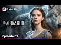 Ep 2 | The Alpha's Bride | Pocket FM