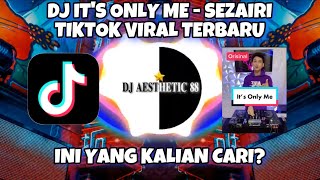 DJ IT'S ONLY ME - REMIX TIKTOK VIRAL TERBARU 2021