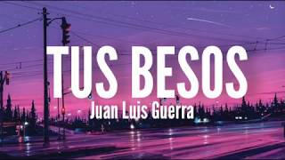 Tus besos - Juan Luis Guerra (Letra) Resimi