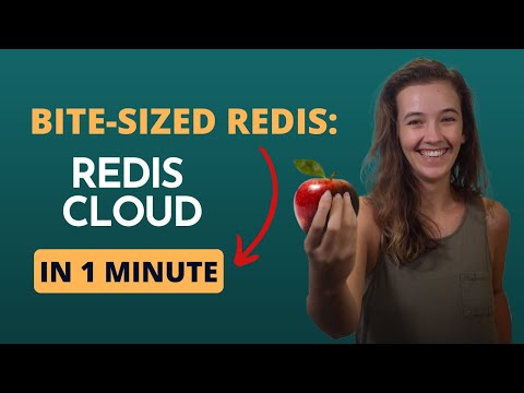Bite Sized Redis: Redis Cloud