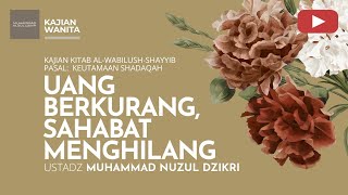 UANG BERKURANG, SAHABAT MENGHILANG | Kajian Wanita
