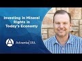 Investing in mineral rights in todays economy