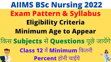AIIMS BSc Nursing 2022 | Eligibility Criteria, Syllabus & Exam Pattern | Minimum Age for Application