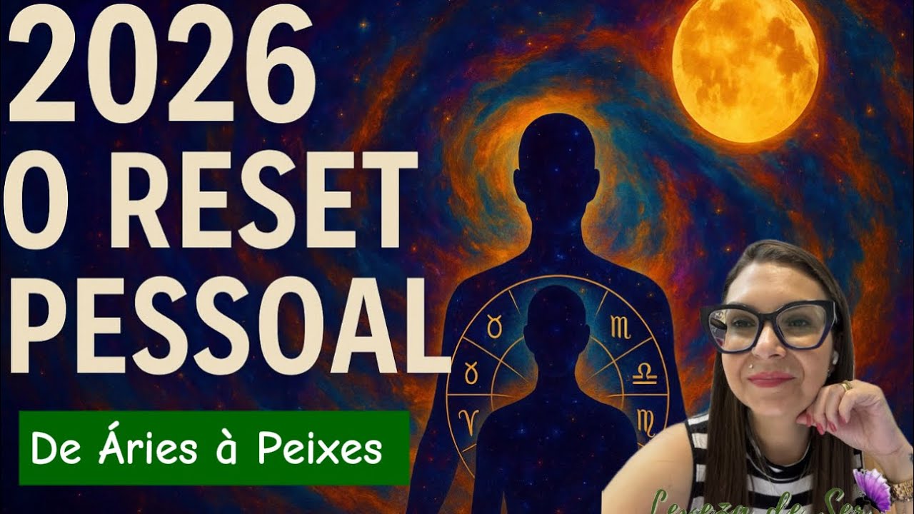 2026 “O reset pessoal” Como o mecanismo celestial reescreve o seu destino baseado no seu signo!