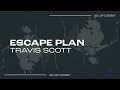 Travis Scott - &quot;Escape Plan&quot; | twelve figure estate plan that was the escape plan | TikTok