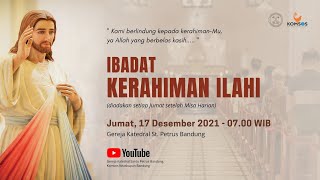 IBADAT KERAHIMAN ILAHI - Jumat, 17 Desember 2021 - 07.00 WIB | Gereja Katedral St. Petrus Bandung